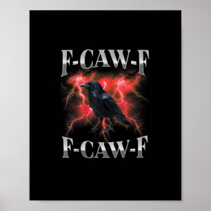 Póster Cuervo F-Caw-F Pájaro Cuervo Gótico Meme