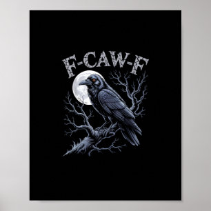 Póster Cuervo F-Caw-F Pájaro Divertido Luna Gótico Humor