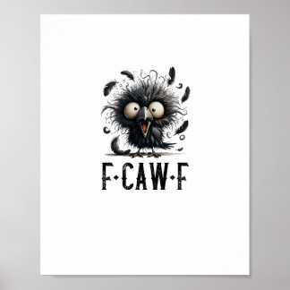 Póster Cuervo F-Caw-F Pájaro Gracioso Cuervo F-Caw-F Tri-