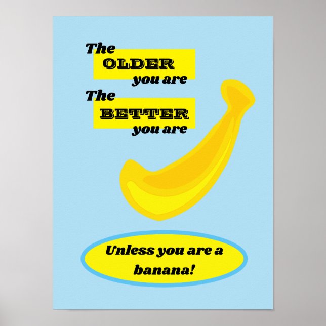 Póster Cuidada banana cuanto más viejo mejor eres (Frente)