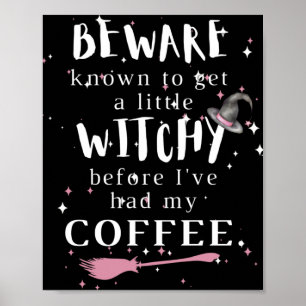 Póster Cuidado... Brujería antes del café