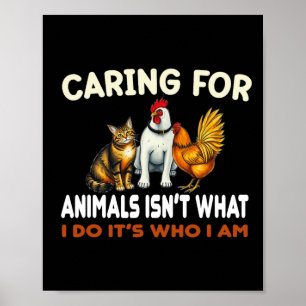 Póster Cuidar de los animales no es lo que hago es lo que