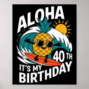 Póster Cumpleaños 40 Aloha Hawái Piña Surfing Tropi