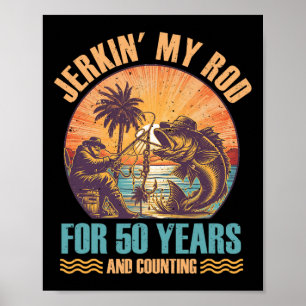 Póster Cumpleaños 50 para pescador Jerkin 'My Rod 50 años