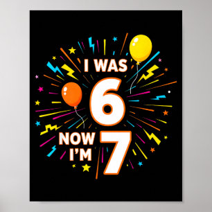 Póster Cumpleaños de 7 Años Era 6 Ahora Tengo 7 67 Divert
