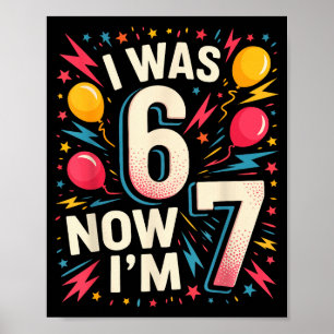 Póster Cumpleaños de 7 Años Era 6 Ahora Tengo 7 67 Divert
