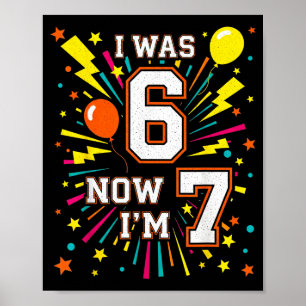 Póster Cumpleaños de 7 Años Era 6 Ahora Tengo 7 67 Divert