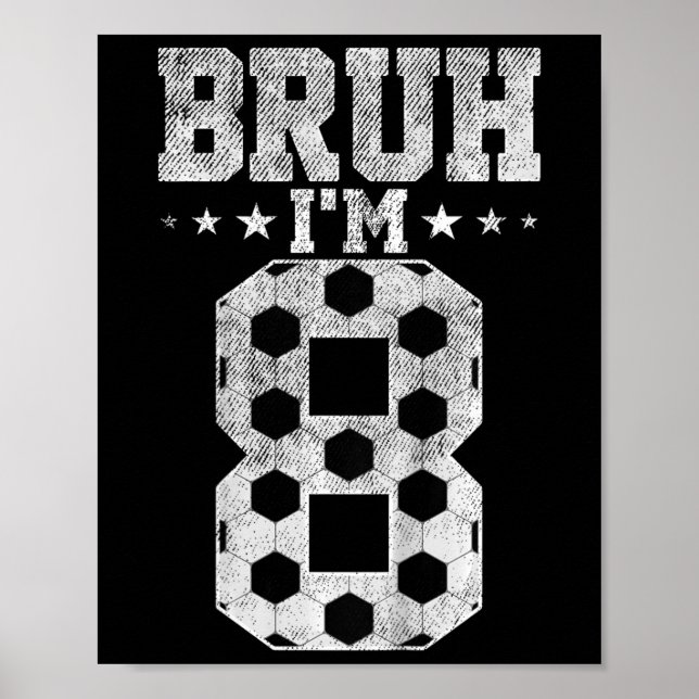 Póster Cumpleaños de fútbol número 8 Bruh Cumpleaños de 8 (Frente)