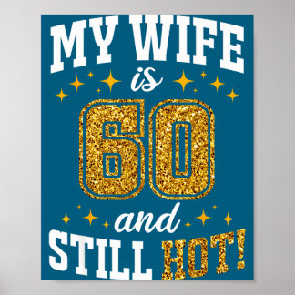 Póster Cumpleaños de mi esposa de 60 años todavía calient