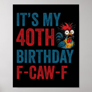 Póster Cumpleaños divertido 40 F-caw-f Gallo Gallina Cant