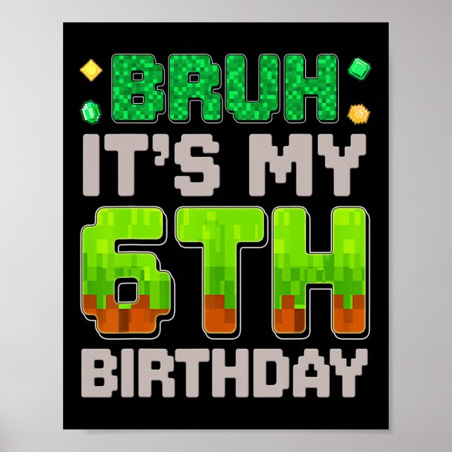 Póster Cumpleaños Divertido Chico Bruh Es Mi Cumpleaños 6 (Frente)