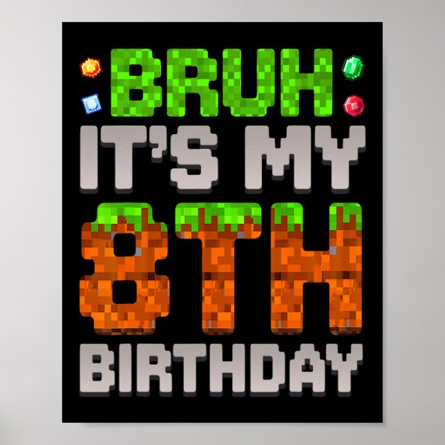 Póster Cumpleaños Divertido Chico Bruh Es Mi Cumpleaños 8 (Frente)