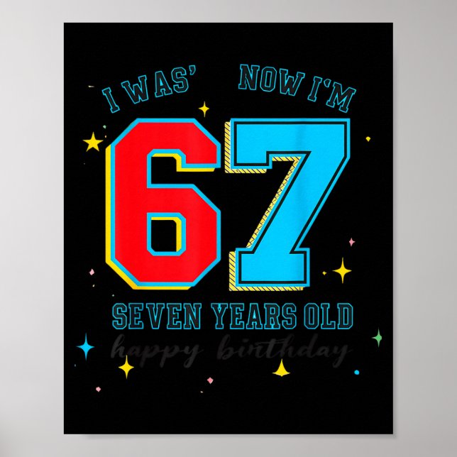 Póster Cumpleaños Fui 6 Ahora Soy 7, Divertido 67 Meme Vi (Frente)