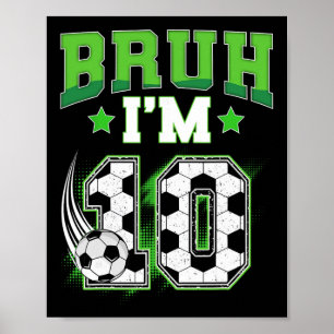 Póster Cumpleaños número 10 Niño Fútbol Bruh Tengo 10 Año