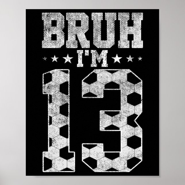 Póster Cumpleaños número 13 de fútbol Bruh Cumpleaños de  (Frente)