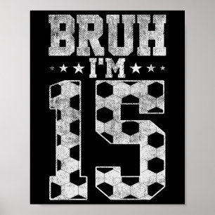 Póster Cumpleaños número 15 de Bruh Fútbol Bruh Tengo 15