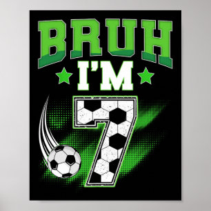 Póster Cumpleaños número 7 Niño Fútbol Bruh Tengo 7 Años 