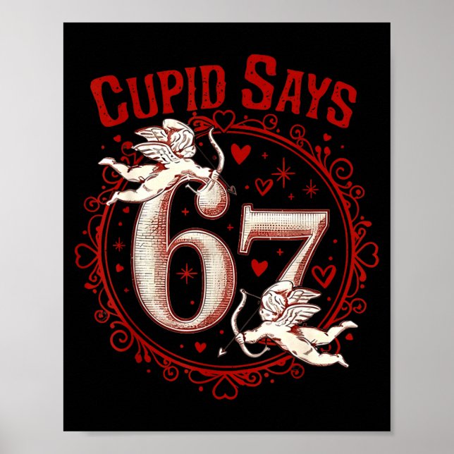 Póster Cupido Dice 67 Divertido 6 7 Seis Siete Meme Jerga (Frente)