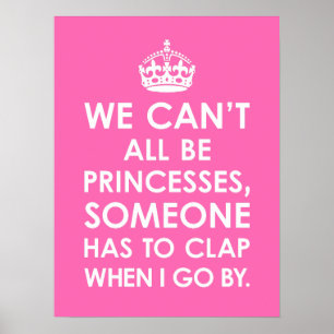 Póster Curioso Hot Pink No todos podemos ser princesas Po