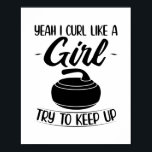Póster Curling gifts for girls | Curler Sports Team Coach<br><div class="desc">Is curling your favorite sport? This sporty curling t-shirt is ideal for you! Funny gift idea for curlers and girls who play in a curling team and love winter sports.</div>