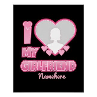 Póster Custom I Love My Girlfriend – Add Photo & Name