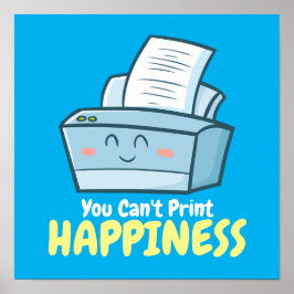 Póster Customizable You Can't Print Happiness