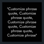 Póster Customize phrase quote elegant black white<br><div class="desc">Customize phrase quote elegant black white Poster 
Customize,  personalize with name,  phrase,  or text</div>