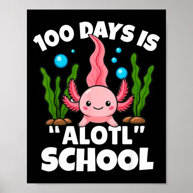 Póster Cute 100 Days Of School Axolotl Alotl Pun Girls Bo (Frente)