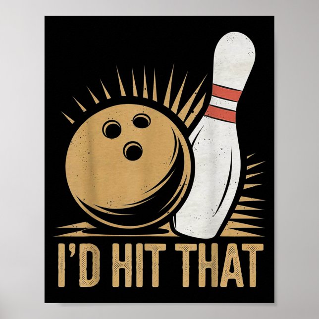 Póster Cute And Funny Bowling Gift _ Id Hit That Quote Me (Frente)