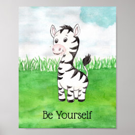 Póster Cute Baby Zebra Be Yourself Quote Nursery