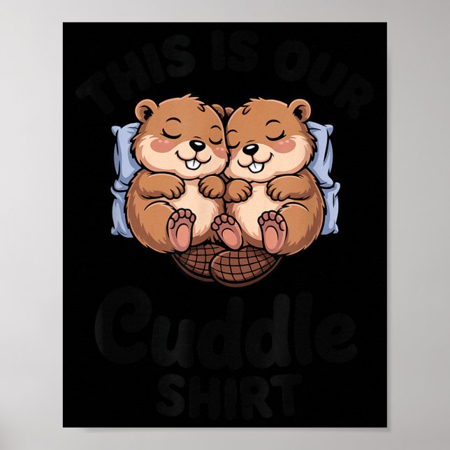 Póster Cute Beavers Holding Hands This Is Our Cuddle  (Frente)