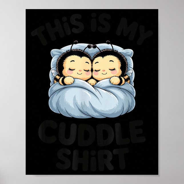 Póster Cute Bees Snuggle This Is My Cuddle  (Frente)