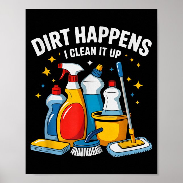 Póster Cute Dirt Happens I Clean It Up Housekeeng Squad V (Frente)