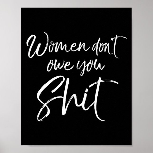 Póster Cute Feminist Quote Sarcastic Gift Women Don't Owe (Frente)