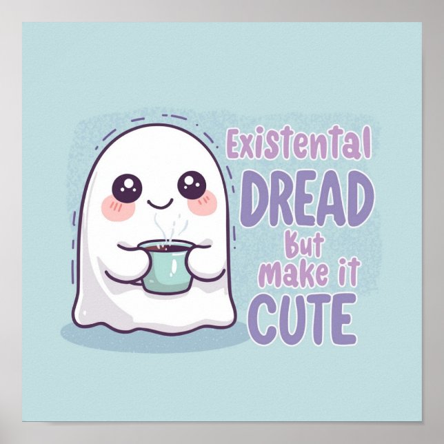 Póster Cute Ghost "Existential Dread But Make It Cute"  (Frente)