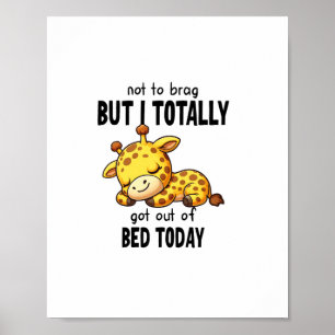 Póster Cute Giraffe No Es Para Presumir Pero Me Levanté D