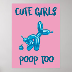Póster Cute girls poop too   Funny & decorative art