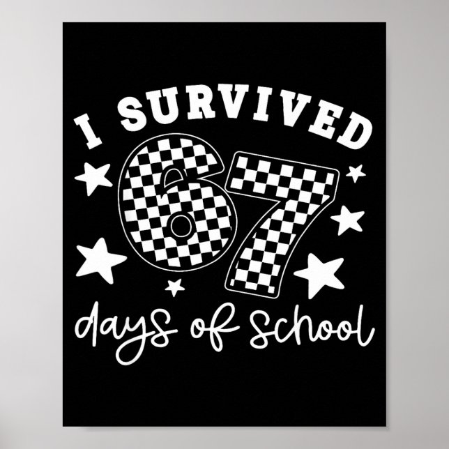 Póster Cute I Survived 67 Days Of School Six Seven Meme T (Frente)