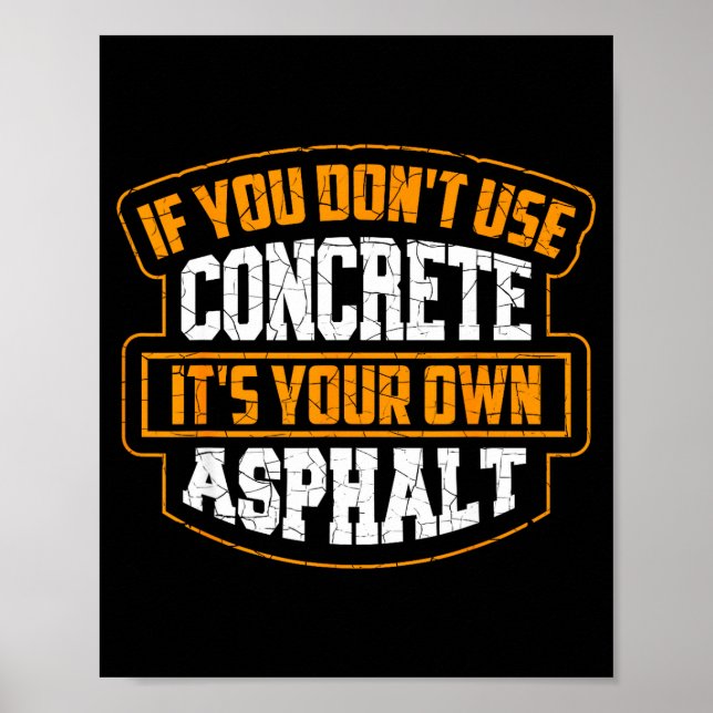 Póster Cute If You Don't Use Concrete It's Your Own Aspha (Frente)