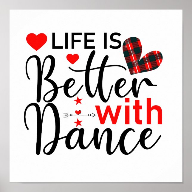 Póster Cute "Life is Better with Dance" for Dancers (Frente)