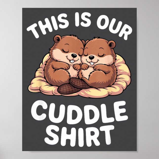 Póster Cute Nesting Beavers This Is Our Cuddle  (Frente)