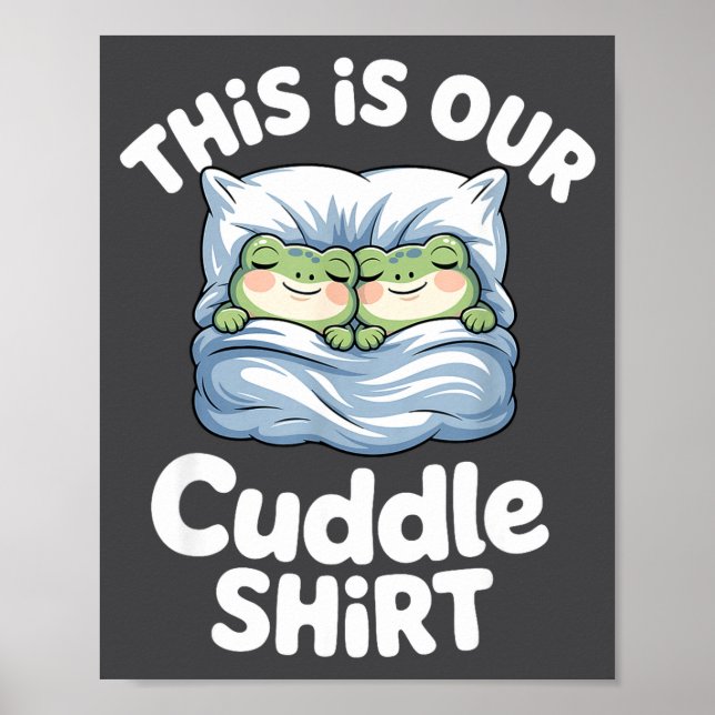 Póster Cute Snuggly Frog Lovers This Is Our Cuddle  (Frente)