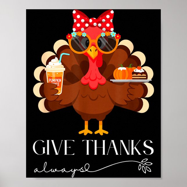 Póster Cute Turkey Give Thanks Always Thanksgiving  (Frente)