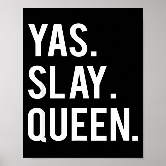 Póster Cute Yas Slay Queen Quote Girls  (Frente)