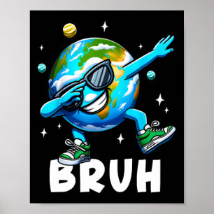 Póster Dabbing Earth Day 2025 Bruh Meme divertido diciend