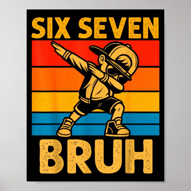 Póster Dabbing Six Seven Bruh 67 Meme 6 7 Numbers Funny B (Frente)
