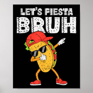 Póster Dabbing Tacos Bruh Cinco De Mayo Fiesta Mexicano B
