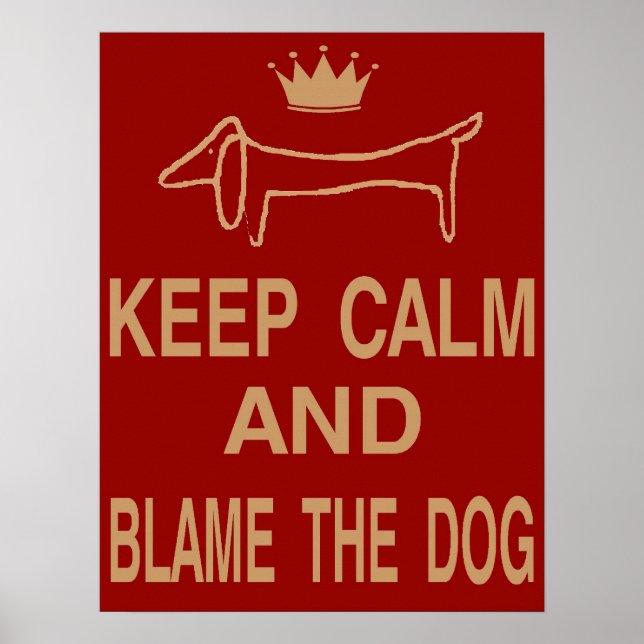 Póster Dachshund, Mantengan la calma, culpen al perro (Frente)