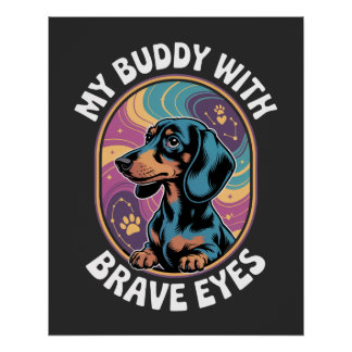 Póster Dachshund My Buddy With Brave Eyes