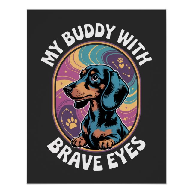 Póster Dachshund My Buddy With Brave Eyes (Anverso)